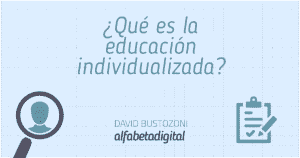 que es educacion individualizada alfabetadigital | https://alfabetadigital.com.ar | Aprendizaje