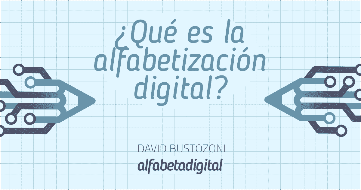 que es la alfabetizacion digital david busto zoni alfabetadigital